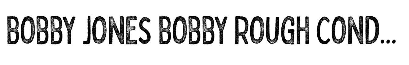Bobby Jones Bobby Rough Condensed Regular